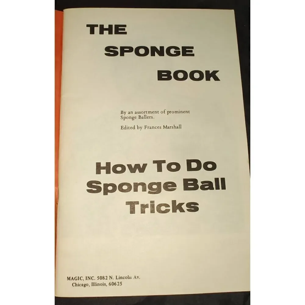 The Sponge Book: How to Do Sponge Ball Tricks - Magic, Inc. 1973